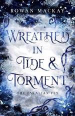 Wreathed in Tide & Torment