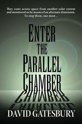 Enter the Parallel Chamber - David Gatesbury - cover
