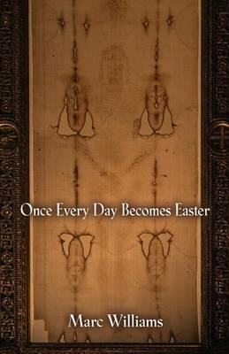 Once Every Day Becomes Easter - Marc Williams - cover