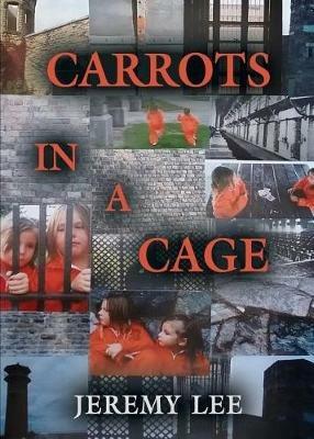 Carrots In A Cage - Jeremy Lee - cover
