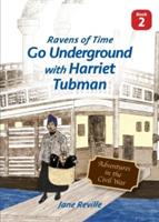 Ravens of Time Go Underground with Harriet Tubman - Jane Reville - cover