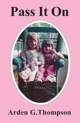 Pass It On - Arden G Thompson - cover