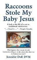 Raccoons Stole My Baby Jesus