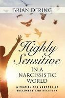 Highly Sensitive in a Narcissistic World - Brian Dering - cover