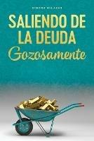 Saliendo de la Deuda Gozosamente - Getting Out of Debt Spanish - Simone Milasas - cover