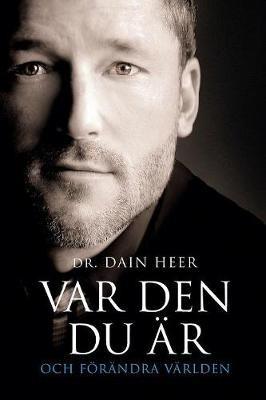VAR DEN DU ÄR OCH FÖRÄNDRA VÄRLDEN Being You Swedish - Dain Heer - cover