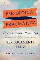 Psicologia Pragmatica (Pragmatic Psychology Spanish) - Susanna Mittermaier - cover