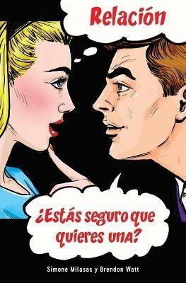Relacion ?Estas seguro que quieres una? (Spanish) - Simone Milasas,Brendon Watt - cover