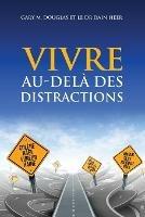 VIVRE AU-DELA DES DISTRACTIONS (Living Beyond Distraction French)