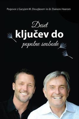 Deset klju&#269;ev do popolne svobode (Slovenian) - Gary M Douglas,Dain Heer - cover
