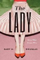 The Lady: Being What Always Wins - Gary M Douglas - cover