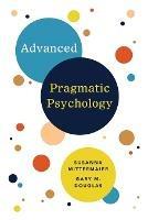 Advanced Pragmatic Psychology - Gary M Douglas,Susanna Mittermaier - cover