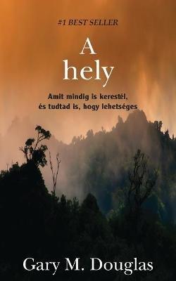 A Hely (Hungarian) - Gary Douglas - cover