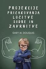Projekcije, pricakovanja, locitve, sodbe in zavrnitve (Slovenian)
