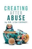 Creating After Abuse