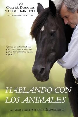 Hablar con los animales (Spanish) - Gary M Douglas,Heer - cover
