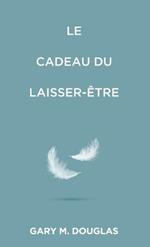 Le Cadeau du laisser-être (French)