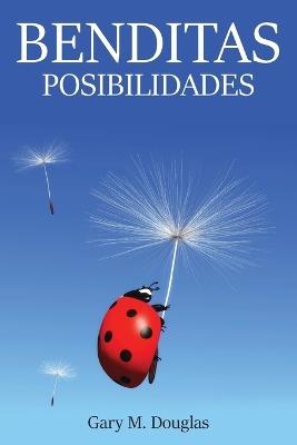 Benditas Posibilidades (Spanish) - Gary M Douglas - cover