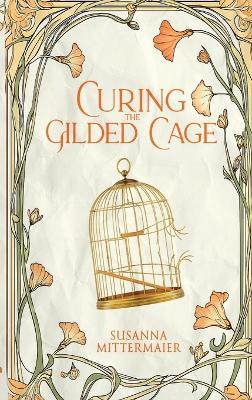 Curing the Gilded Cage - Susanna Mittermaier - cover