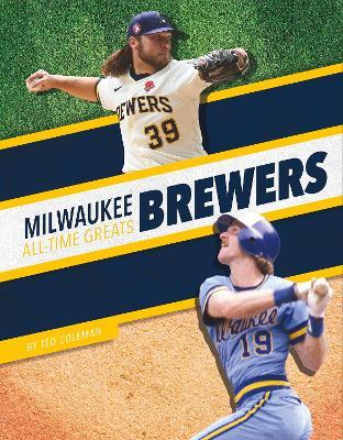 Milwaukee Brewers All-Time Greats - Ted Coleman - cover