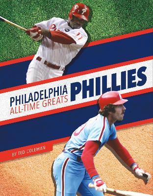 Philadelphia Phillies All-Time Greats - Ted Coleman - cover
