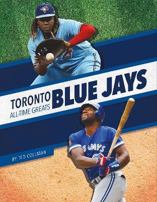 Toronto Blue Jays All-Time Greats - Ted Coleman - cover