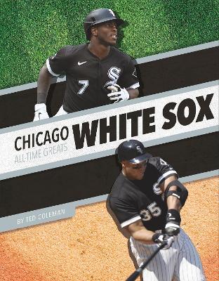 Chicago White Sox All-Time Greats - Ted Coleman - cover
