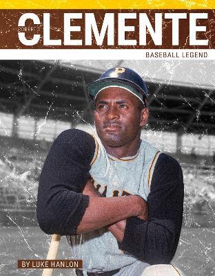 Roberto Clemente: Baseball Legend - Luke Hanlon - cover