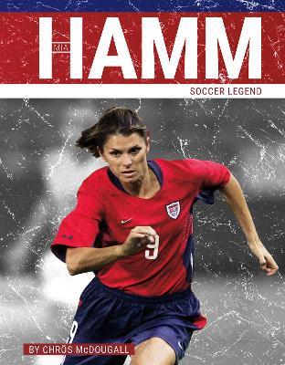 Mia Hamm: Soccer Legend - Chrös McDougall - cover
