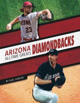 Arizona Diamondbacks All-Time Greats - Luke Hanlon - cover
