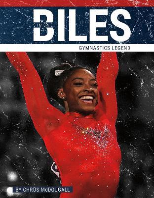 Simone Biles: Gymnastics Legend - Chrös McDougall - cover