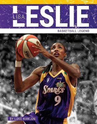 Lisa Leslie: Basketball Legend - Luke Hanlon - cover