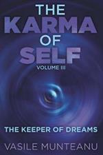 The Karma of Self: Volume III - The Keeper of Dreams