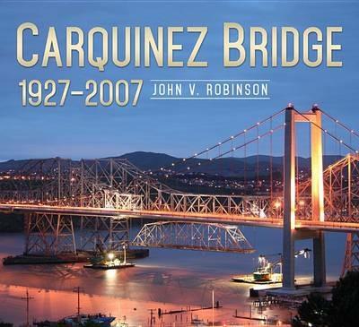 Carquinez Bridge 1927-2007