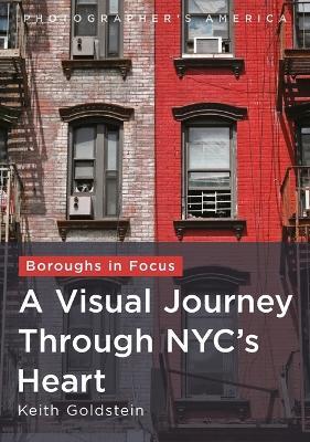 Boroughs in Focus: A Visual Journey Through New York City's Heart - Keith Goldstein - cover