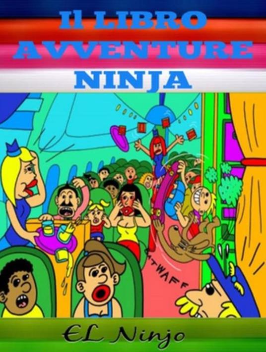 Il libro Avventure Ninja: Libro Ninja Per Bambini - Tmmie Guzzmann - ebook