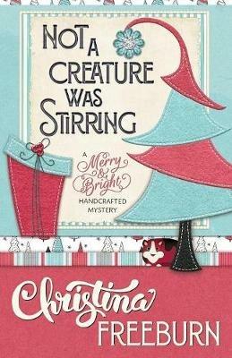 Not a Creature Was Stirring - Christina Freeburn - cover