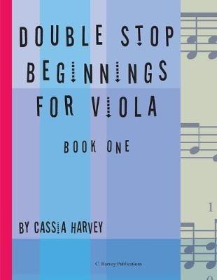 Double Stop Beginnings for Viola, Book One - Cassia Harvey - cover