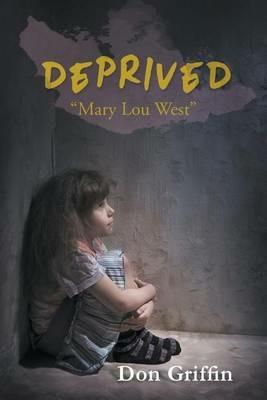 Deprived: Mary Lou West - Don Griffin - cover