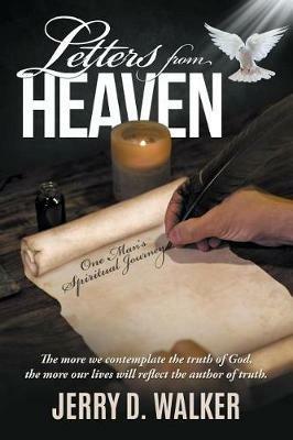 Letters from Heaven: One Man's Spiritual Journey - Jerry D Walker - cover