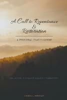 A Call to Repentance & Restoration - Michael L Rossmann - cover