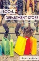 What Your Local Department Store Doesn't Want You To Know - Basheerah Simon - cover