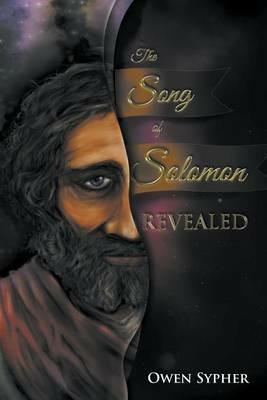 The Song of Solomon Revealed - Owen Sypher - cover