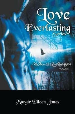 Love Everlasting Series - Margie Eileen Jones - cover