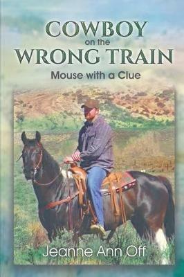 COWBOY on the WRONG TRAIN - Jeanne Ann Off - cover