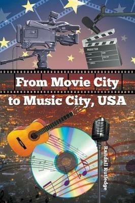 From Movie City to Music City USA - Randall Rutledge - cover