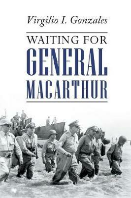 Waiting for General MacArthur - Virgilio Gonzales - cover