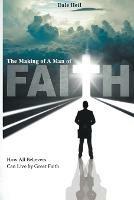 The Making of a Man of Faith - Dale Heil - cover