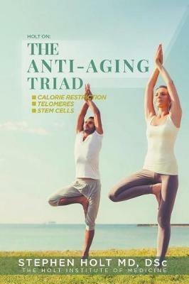The Anti-Aging Triad - Stephen Holt - cover