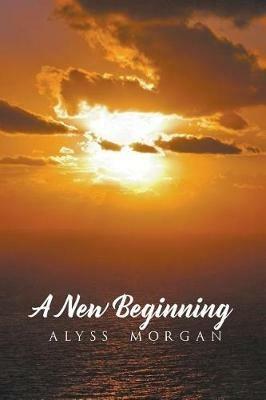 A New Beginning - Alyss Morgan - cover